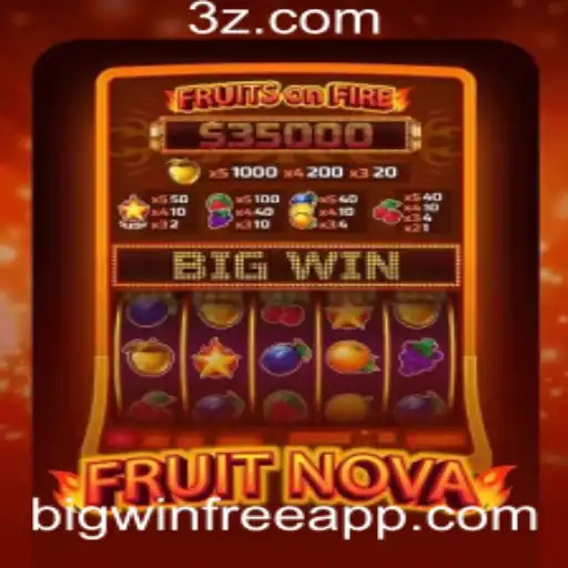 Descubra o Jogo FruitNova e Experimente o BigWinFree App